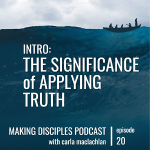 Intro: The Significance of Applying Truth [Ep 20]
