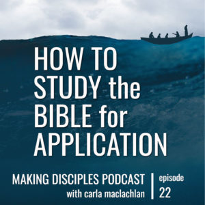 How to Study the Bible for Application [Ep 22]